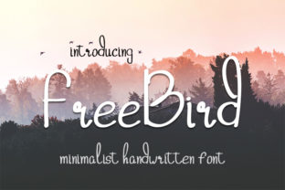 Freebird: A Minimalist Handwritten Font for Purposeful Design